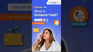 What is Dividend Yield? | Meaning of Dividend Yield | Angel One
