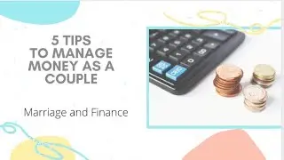 5 Tips To Manage Money as A Couple | Marriage and Finance | Abundance Mindset