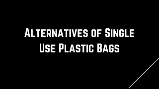 Top 3 Best Alternative Of Plastic Bags