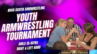 Girls 15-16yrs - Right & Left Hand - 2023 Nova Scotia Youth Armwrestling Tournament