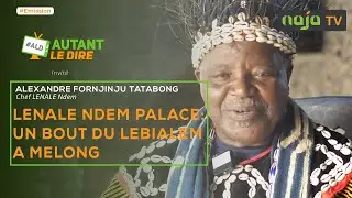 Lenale Ndem Palace : un bout du Lebialem à Melong