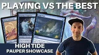 IT'S THE BIG SHOW! Pauper Showcase Challenge with High Tide playing against the best in the format!