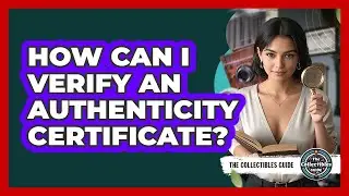 How Can I Verify An Authenticity Certificate?