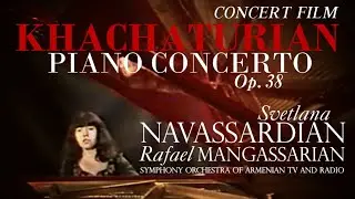 Khachaturian • Piano Concerto in D-flat major, Op. 38 • Svetlana Navassardian / Rafael Mangassarian