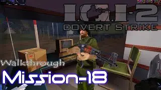 IGI-2 Convert Strike | Mission 18| IGI 2 Walkthrough in 2020|Part 18| By Dip's Computer
