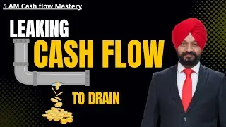 Leaking Cash Flow to Drain? Here's What You Need to Do! | 5am Cash Flow Mastery