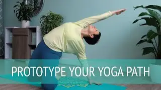 Prototype your yoga path