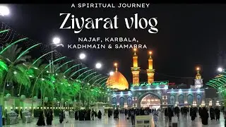 📍 Ziyarat vlog | A spiritual journey through Najaf, Karbala, Kadhmain & Samarra 🕊️