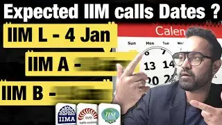 When would IIM Calls be Out ? IIM A B C and CAP Calls Calendar | IIM CAT Interview Schedule