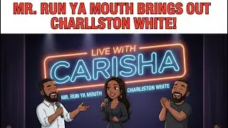 Mr Run Ya Mouth brings out Charleston White at LIVE WITH CARISHA 