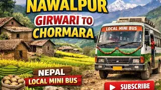 #NEPAL Girwari to Chorma Local Mini Bus Travel Vlog | Nawalpur 🇳🇵🚌 #Nawalpur #Chormara #TravelNepal 