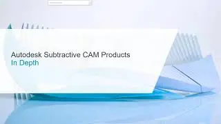Introduction to Autodesk Advanced Manufacturing Products