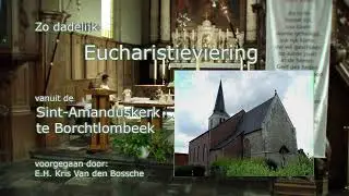 Eucharistieviering vanuit de Sint-Amandus kerk te Borchtlombeek