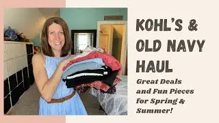 Kohl&rsquo;s and Old Navy Haul! | Spring 2021 | Fun Styles for Spring and Summer