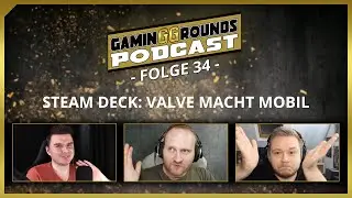 Steam Deck: Valve macht mobil - Gaming-Grounds.de Podcast #34