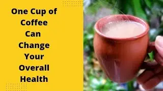 Drink One Cup Coffee Everyday and see what happend #healthypedia