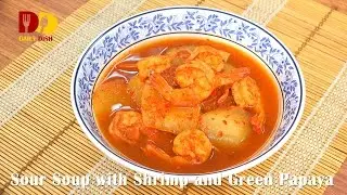 Sour Soup with Shrimp and Green Papaya | Thai Food | Gaeng Som Malagor Goong Sod