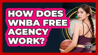 How Does WNBA Free Agency Work?