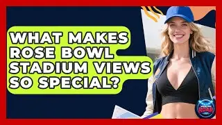 What Makes Rose Bowl Stadium Views So Special? - Where the Fans Roar
