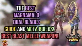 The BEST MAGNAMALO DUAL BLADES GUIDE & META BUILDS! The BEST BLAST MELEE WEAPON l Monster Hunter Now
