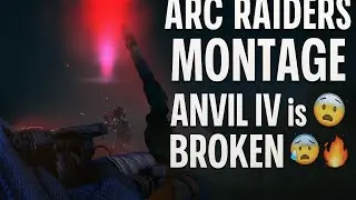 ARC Raiders Montage &ndash; Anvil IV is TOO BROKEN 😰🥵 🔥