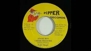 Super Beagle - Sound Boy Under Pressure - Pipper Records 7inch 198x