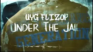 UYG Flizop - Under The Jail @Shotbysasin2x