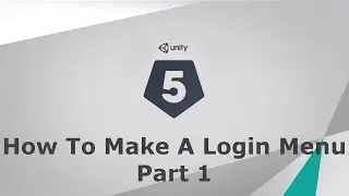 Unity 5 How to make a login menu (For Your Game) Part 1