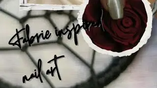 Nail art spun out of fabric ( not literally xD)