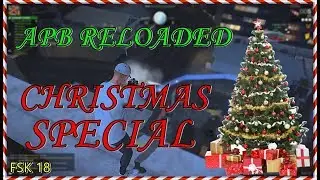 APB RELOADED CHRISTMAS EVENT 2017 | ft. PlayStarDE | 1080p HD | ENG/GER