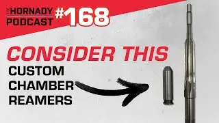 Ep. 168 - Consider THIS | Custom Chamber Reamers |