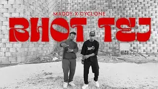 Bhot tej - Cyclone X Maddy { official video}