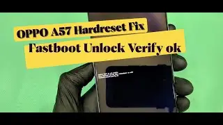 Oppo A57 4g Cph2387 Hardreset Fix Fastboot unlock verify ok , secure boot is not unable solution !!