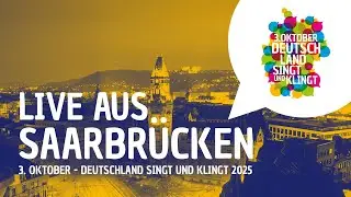 3. Oktober 2025 &ndash; Deutschland singt und klingt in Saarbr&uuml;cken