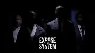 The System Exposed
