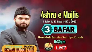 🔴Live Majlis e Aza | 3rd Safar 1447h 2025 |  Maulana Rizwan Haider Zaidi | Salmiya Kuwait 🇰🇼