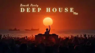 Deep House 2026 Эпичный пляжный микс Тропический закат