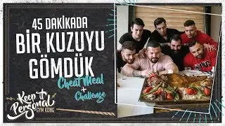 45 Dakikada Bir Kuzuyu Gömdük | Son Cheat Meal + Challenge