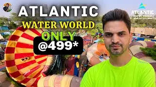 Atlantic Water Park Delhi Ticket Price ₹499/- | Atlantic Water World | Atlantic Water Park