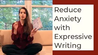 Reduce Anxiety with Expressive Writing