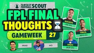 PRAS & MO FPL FINAL THOUGHTS GW27 ⏳ | Fantasy Premier League Tips 2025/26