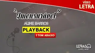 Imensur&aacute;vel - Aline Barros (Playback 1 Tom Abaixo)