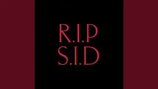 R.I.P S.I.D
