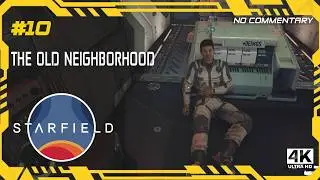 The Old Neighborhood | Starfield [4K] PC | Constellation Main Quest | No Commentary - Ep. 10