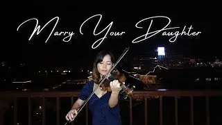 Marry Your Daughter - Brian Mcknight || Violin Cover