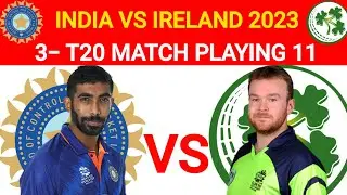 India vs Ireland Both Team Playing 11| Ind vs Ire 2023 🔥🔥🏏