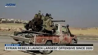 Syrian rebels launch largest offensive since 2020