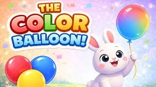 Color Learning Story 🎈 The Color Balloon (Red &bull; Blue &bull; Yellow)