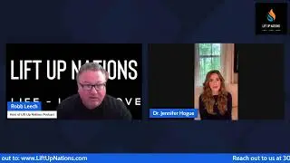 Dr.  Jennifer Hogue's LIVE Tetsimony - Lift Up Nations Podcast with Robb Leech!!