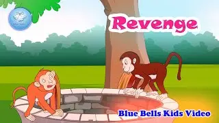 Revenge | Moral Stories for kids | Ch - 07 | Moral Value  - 4 | Blue Bells Kids Video